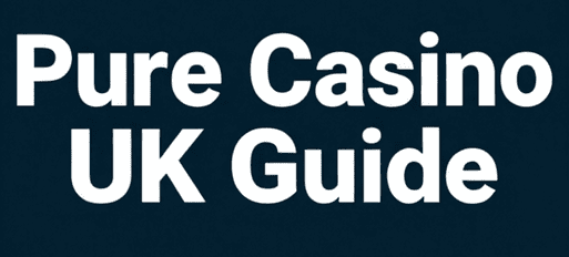 Pure Casino UK Guide